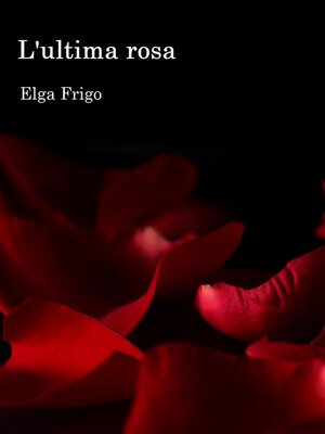 cover image of L'ultima rosa